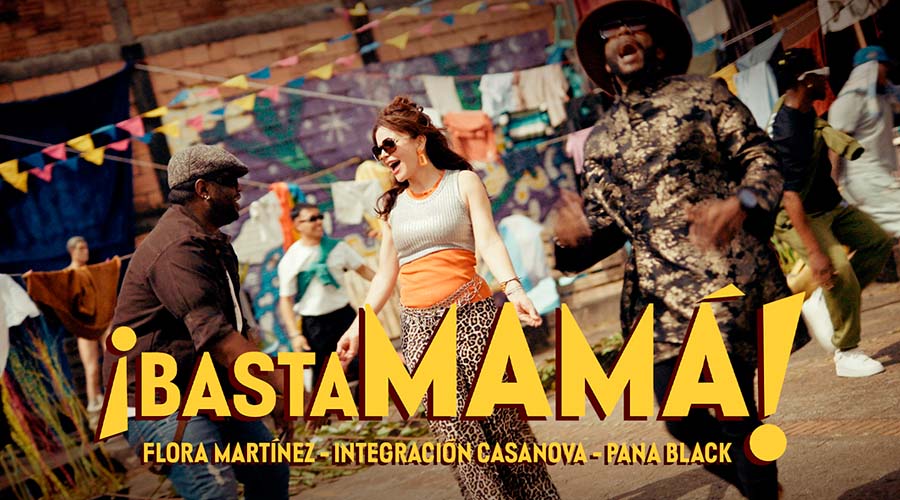 Flora Martínez, Integración Casanova y Pana Black detonan la "BOMBA" musical "¡BASTA MAMÁ!"